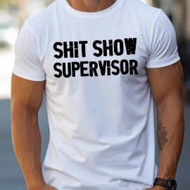 Funny 'Show Supervisor' Print T Shirt, Tees For Men, Casual Short Sleeve T-shirt For Summer Spring Fall, Tops As Gifts