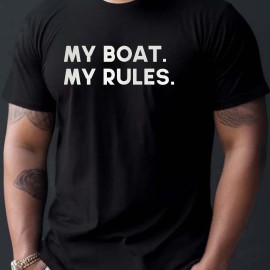 MY BOAT MY RULES Print T Shirt, Tees For Men, Casual Short Sleeve T-shirt For Summer